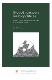 Biopoéticas para las biopolíticas