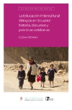La educación intercultural bilingüe en Ecuador: historia, discursos y prácticas cotidianas