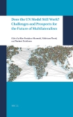 Does the UN Model Still Work? Challenges and Prospects for the Future of Multilateralism 