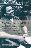 Yon Sosa. Historia del MR13 en Guatemala y México. Seguida de las memorias militares del comandante guerrillero
